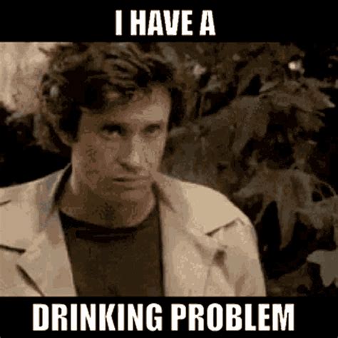 drinking problem gif